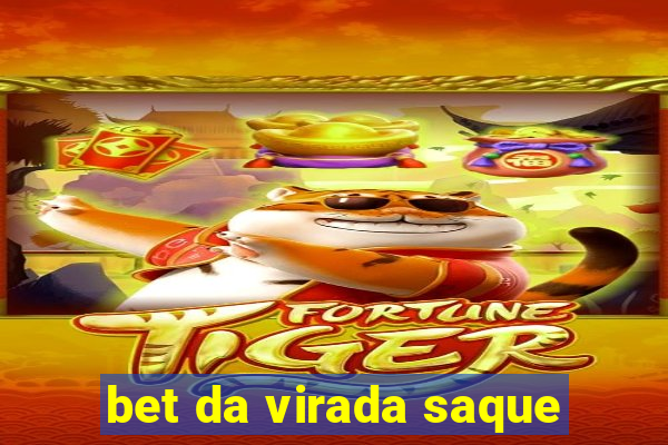 bet da virada saque